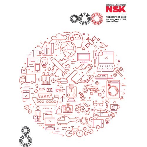 Annual Report 2019, Preview Le rapport NSK constitue pour toutes les parties prenantes une image complète de l´entreprise et de ses initiatives en faveur d´une croissance durable.